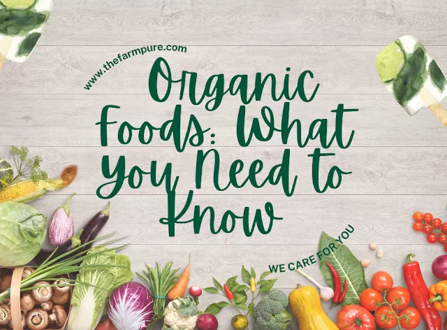 Organic Foods: What You Need to Know
