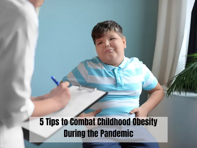 5 Tips to Combat Childhood Obesity During this Pandemic