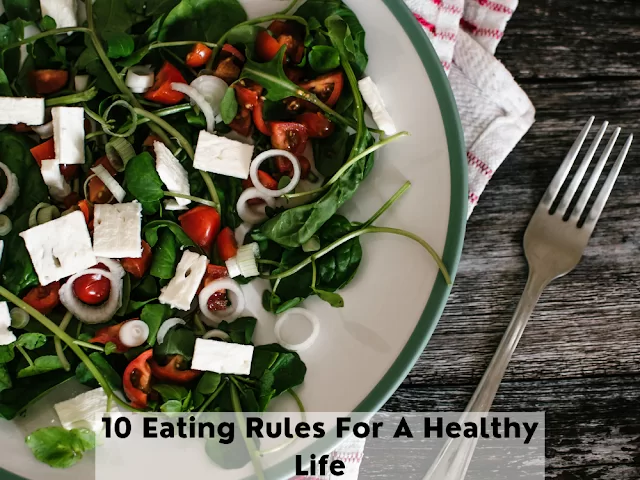 10 Eating Rules For A Healthy Life
