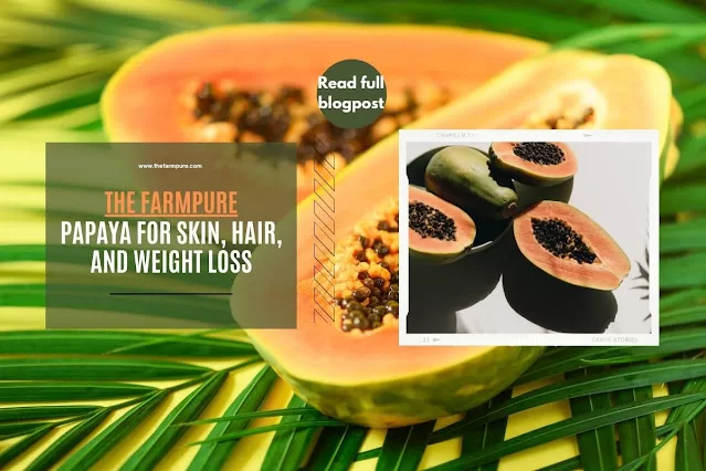 Papaya for Skin, Hair, and Weight Loss
