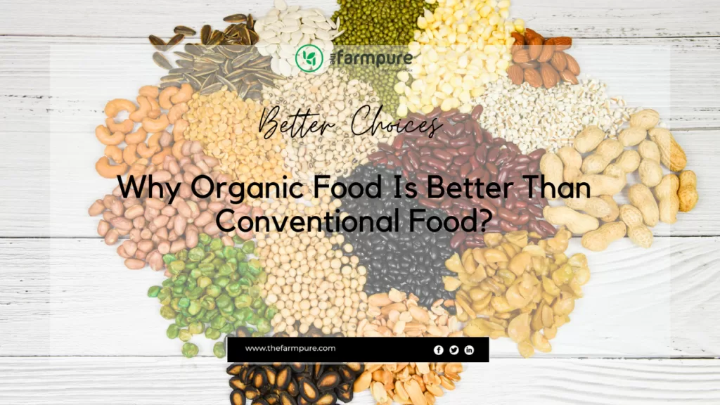 Why Organic Food Is Better Than Conventional Food?