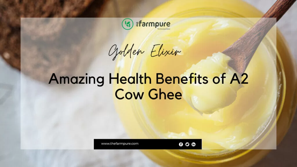 Amazing Health Benefits of A2 Cow Ghee