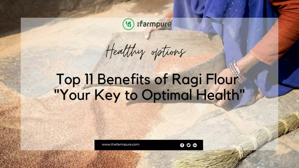 Top 10 Benefits of Ragi Flour