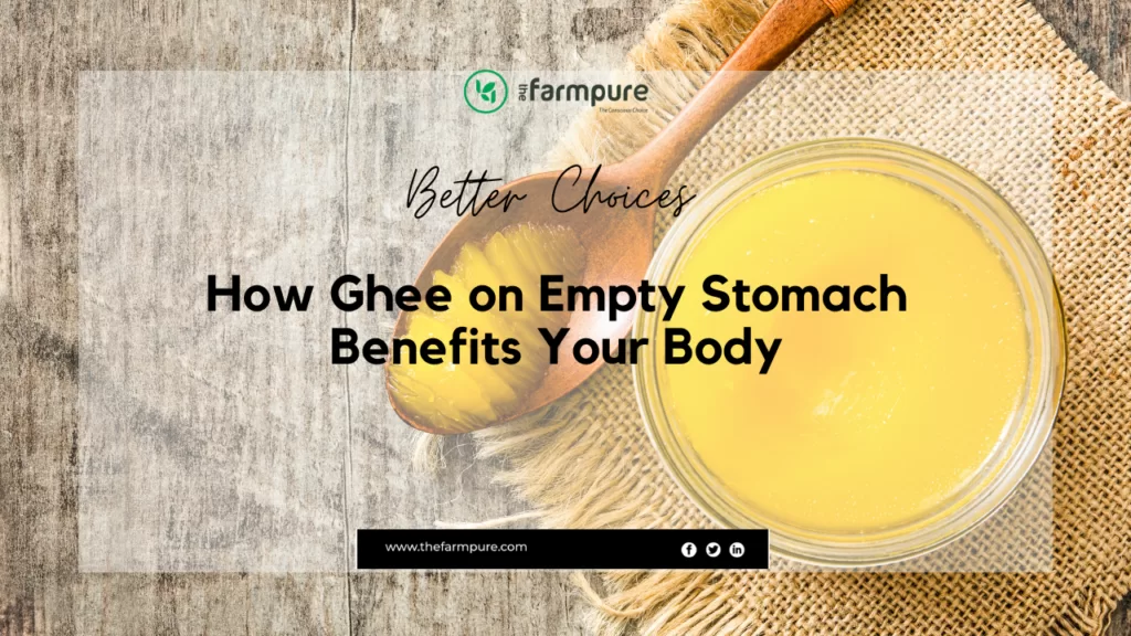 Ghee on Empty Stomach Benefits