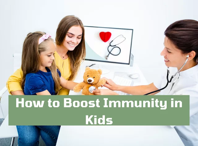 How to Boost Immunity in Kids
