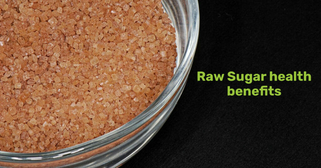 Health Benefits of Raw Sugar